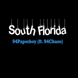 South Florida (feat. 94cbase) 94paperboy