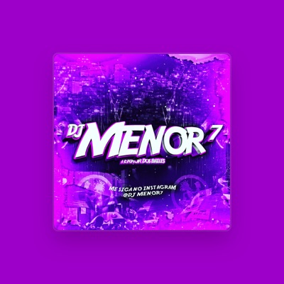 Listen to DJ Menor 7 DJ Menor da Dz7, watch music videos, read bio, see tour dates & more!