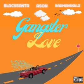 Gangster Love (feat. Ason & Badmanskillz) Blacksanta