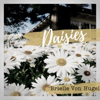 Daisies - Single - Brielle Von Hugel