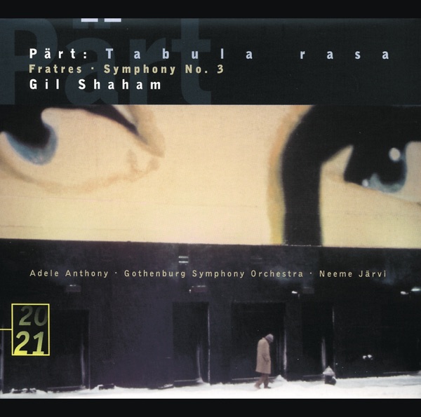 Pärt: Tabula Rasa, Fratres, & Symphony No. 3
