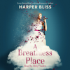 A Breathless Place - Harper Bliss