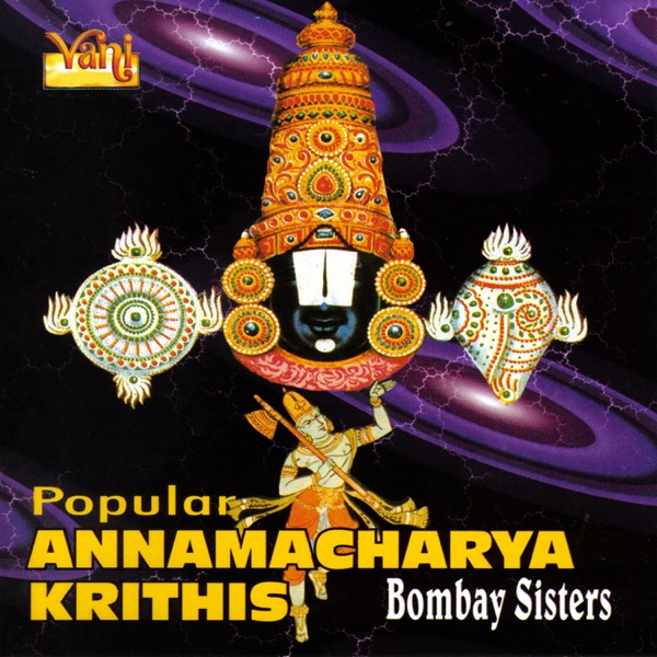 Popular Annamacharya Krithis - Bombay Sisters