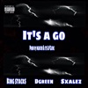 It's a Go (feat. DGreen, King Stacks & Sxalez) - Single