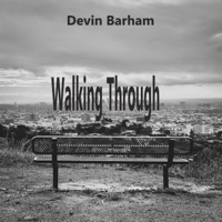 Walking Through - Single - Devin Barham