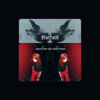 Listen to 8fatfat8, watch music videos, read bio, see tour dates & more!
