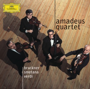 Amadeus Quartet - Bruckner, Smetana, Verdi (A Tribute to Norbert Brainin)