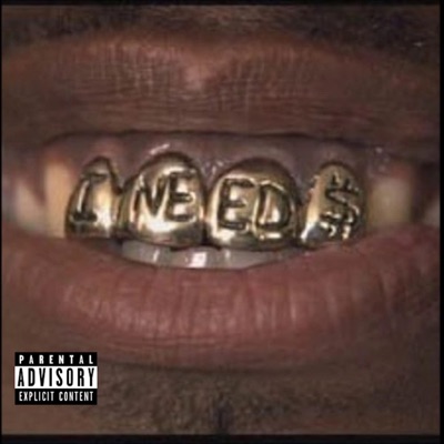 Ineed$money$ (feat. PxSitsJake) - Single