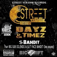 Dayz & Timez (feat. Big Sub OG, endo & Slit Face Bandit) [Bassheadmix] - Single - $Bandit