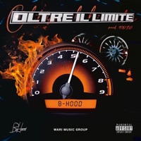 OLTRE IL LIMITE (2020 Remastered Version) - Single - B-Hood