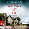 Whisky mit Schuss - Abigail Logan ermittelt, Band 3 (Ungekürzt) - Melinda Mullet