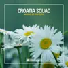 Croatia Squad - Wanna Be Someone (Club Mix)