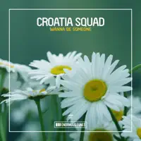 Wanna Be Someone (Club Mix) — Croatia Squad