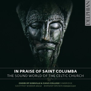 In Praise of St. Columba: The Sound World of the Celtic Church