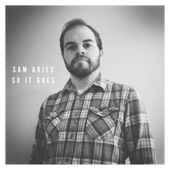 Sam Arjes - So It Goes