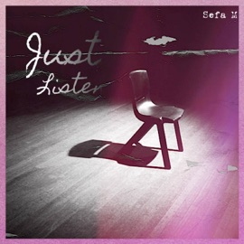Just Listen Sefa M