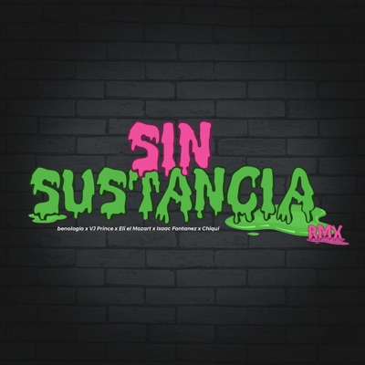 SIN SUSTANCIA (feat. VJ Prince, Eli el Mozart, Isaac Fontanez & Chiqui) [Remix] - Single