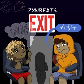 EXIT (feat. Grunch, A$H & zxn) ZIKA GANG