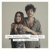 Todo Lo Importante (feat. Marta Soto) - Single - Isma Romero