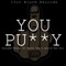 You Pussy (feat. OG Smoke One & Quick Bad Azz) - $ayyyAD lyrics