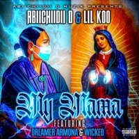 My Mama (feat. Lil Koo, Dreamer Armona & Wicked) - Single - Abiichiidii D