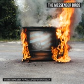 The Messenger Birds - Everything Has to Fall Apart Eventually