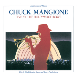 An Evening of Magic: Live at the Hollywood Bowl (with The Chuck Mangione Quartet) - Chuck Mangione Cover Art