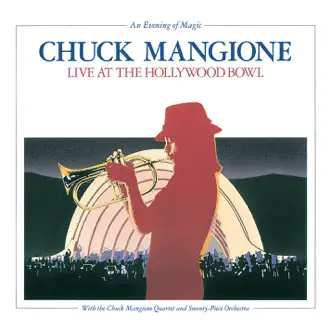 An Evening of Magic: Live at the Hollywood Bowl (with The Chuck Mangione Quartet) by Chuck Mangione album reviews, ratings, credits