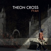 Theon Cross - LDN's Burning