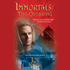 The Crossing: Immortals (Unabridged) - Joy Nash