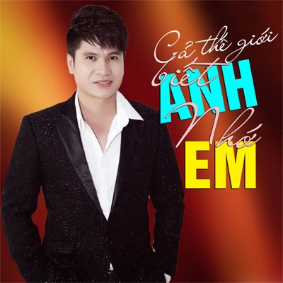 Cả Thế Giới Biết Anh Nhớ Em