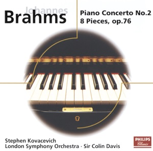 Brahms: Piano Concerto No. 2; 8 Piano Pieces, Op. 76