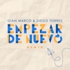 Gian Marco - Empezar de Nuevo (Remix)