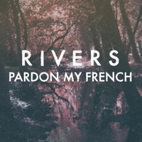 Pardon My French - Single - RIVERS