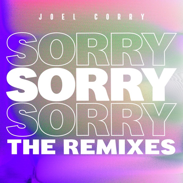 Sorry (The Remixes, Pt. 2) - EP - Joel Corry