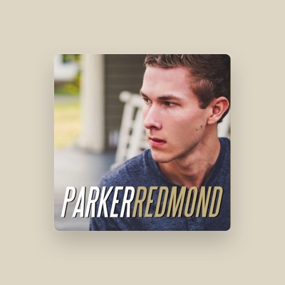 Listen to Parker Redmond, watch music videos, read bio, see tour dates & more!