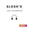 Slosh'd - Single