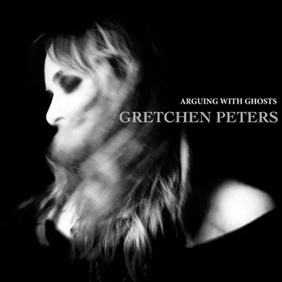 Arguing With Ghosts - Single - Gretchen Peters
