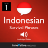 Learn Indonesian: Indonesian Survival Phrases, Volume 1: Lessons 1-30 - Innovative Language Learning
