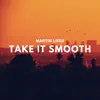 Stream & download Take it Smooth - Single