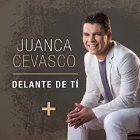 Delante de Tí — Juanca Cevasco