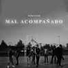 Mal Acompañado - Single