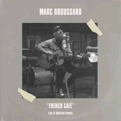 French Café (Live at Dockside Studio) - Single - Marc Broussard French Café (Live at Dockside Studio) - Single - Marc Broussard
