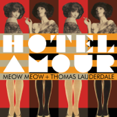 À quoi ça sert l'amour (feat. Rufus Wainwright & Pink Martini) - Meow Meow & Thomas Lauderdale