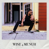 Wine 4 Me Nuh artwork