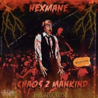 Chaos 2 Mankind - Single - Hexmane