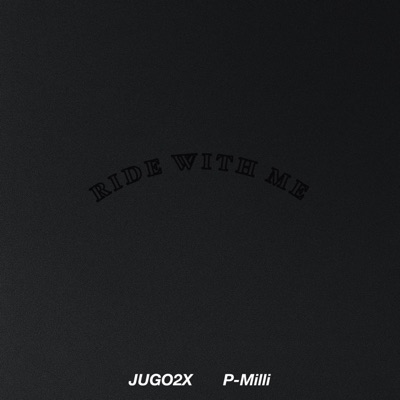 Ride With Me (feat. Jugo2x) - Single