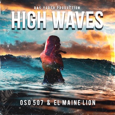 High Waves (feat. Oso 507 & El Maine Lion) - Single