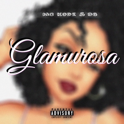 Glamurosa (feat. 96) - Single
