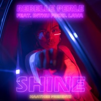 SHINE (feat. Inthu) - Single - Rebelle Perle & Lava